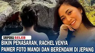 BIKIN PENASARAN, Rachel Venya Pamer Foto Mandi dan Berendam di Jepang