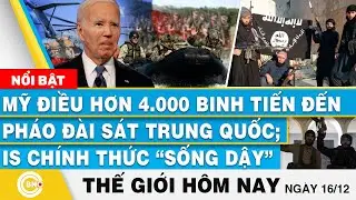 Tin thế giới hôm nay, Mỹ điều hơn 4.000 binh đến pháo đài sát Trung Quốc; IS chính thức “sống dậy