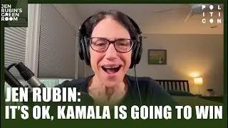 Jen Rubin: It's OK, Kamala Is Going To Win