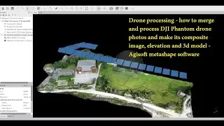 How to process DJI Phantom Drone photos and make its composite image and 3d model - Agisoft