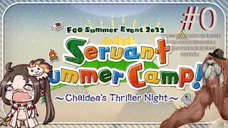Oh, complete with nightmare. Servant Summer Camp! ~Chaldea's Thriller Night~. Pt 0