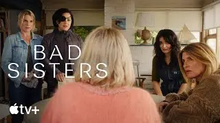 Bad Sisters — Season 2 Official Trailer | Apple TV+