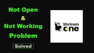 Fix Shriram One App Not Working / Loading / Not Open Problem Solutions in Android Phone