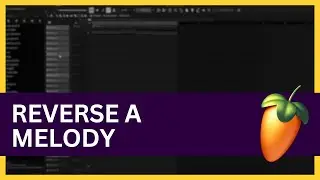 How to Reverse Melody in FL Studio