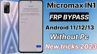 Micromax IN Note 1 Frp bypass Android 11/12 \ New Trick ||  2023 without PC 100%