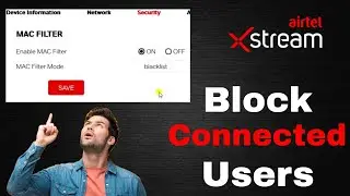 How to block connected devices from airtel xstream fiber | Block connected users from airtel wifi