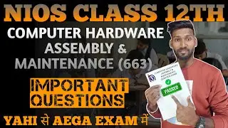 NIOS Class 12 Computer Hardware Assembly & Maintenance (663) Important Questions || Question Paper