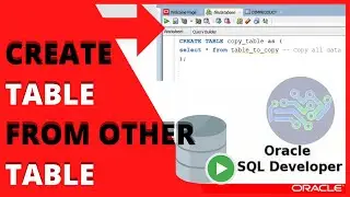 ORACLE SQL TUTORIAL:  CREATE TABLE from OTHER Table SQL Developer | CREATE TABLE AS