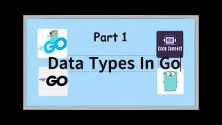 Data Types In Golang - Part1