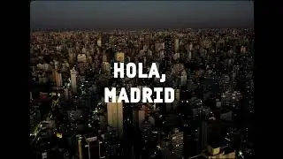¡Hola, Madrid!