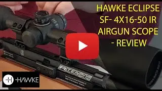 Best scope for under £250?? | Hawke Eclipse SF- 4x16-50 IR | Airgun Scope | Review