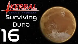 Kerbal Space Program | Surviving Duna | Episode 16