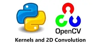 Computer Vision with Python and OpenCV - Kernel and Convolution