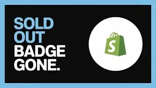 How to Remove Sold Out Badge on Shopify – Easy Full Guide to Customize Your Store