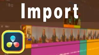 How to Import footage into DaVinci Resolve
