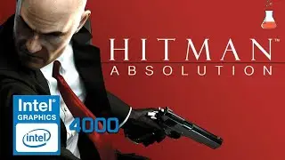 Hitman Absolution Gameplay TEST On Intel HD 4000 Graphics