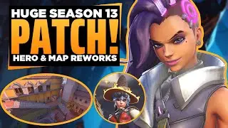 HUGE Season 13 PATCH! - Sombra Re-Rework, Map Updates & ALL Hero Balance Changes