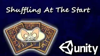Unity Card Game:  Shuffling At The Start C# #36