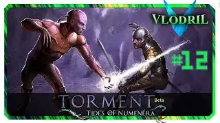 In Enduring Grow Strong - Let's Play Torment Tides of Numenera Beta (Nano) Part 12