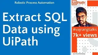 How to extract sql data using Uipath| #SqlServer|#uipathdatabaseactivities |#vajrangtalks|#uipath