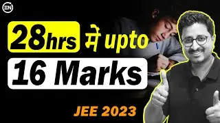 JEE 2025 - 28hrs में upto 16 Marks 🤩 | Class 12th & Droppers 