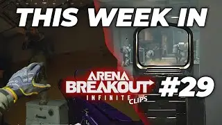 This Week in Arena Breakout Infinite: Highlights & Fails #29
