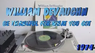 William DeVaughn - Be Thankful For What You Got (Funk-Soul 1974) (Album Version) HQ - FULL HD