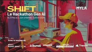 Shift, le Hackathon Gen AI 2024 - Démo Myla ❤️