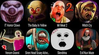 IT Horror Clown, The Baby In Yellow, Mr Meat 2, Witch Cry, Granny Venom, Siren Head, Slendrina