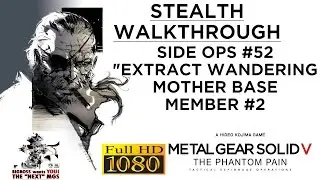 Metal Gear Solid V: The Phantom Pain Stealth Walkthrough - Side Ops #52 - Extract Mother Base Member