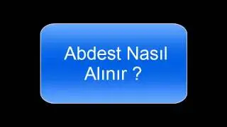 19,20,21 Abdestin  Farzları , Alınışı ve   Sünnetleri