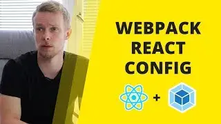 Manual Webpack Configuration For React App - Basic Setup