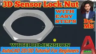 AutoCAD 3D, Sensor Lock Nut, 3D Modeling, AutoCAD 3D Tutorial For Beginners#3dmodeling #autocad3d