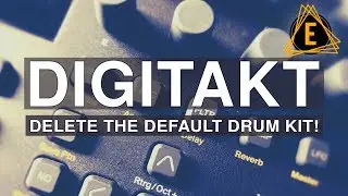 Digitakt - How To Delete The Default Drum kit!