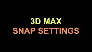 3D MAX (настройки привязок) SNAP SETTINGS