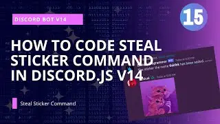 Discord.js v14 Tutorial: Learn How To Code Steal Sticker Command For Your Bot!
