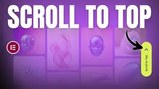 Scroll to Top in Elementor Made EASY!