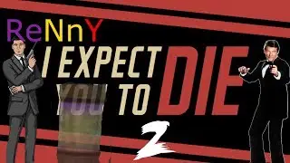ReNnY | I Expect You To Die (HTC Vive Virtual Reality Gameplay) [Part 2]