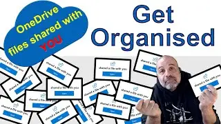 Organize ONEDRIVE Files shared  WITH YOU