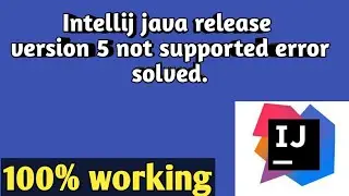 Intellij java version 5 not supported error solved
