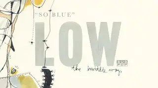 Low - So Blue