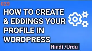 How To Editing Your Profile In WordPress || Editing Profile|| WordPress Tutorial For Beginners#29