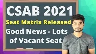 GOOD News - CSAB Vacant Seat Matrix 2021 | Almost Every Branch is Vacant