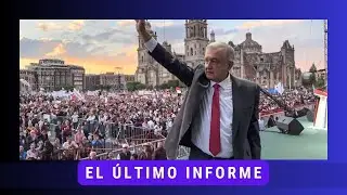 ULTIMO INFORME DE AMLO; INICIA EL FINAL DE UN SEXENIO HISTORICO