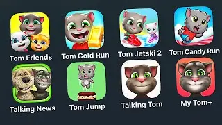 My Talking Tom & Friends,Talking Tom Gold Run,Jetski 2,Tom Candy Run,Talking News,Tom Cake Jump