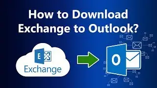 Download All Emails from Exchange Server to Outlook | Mailbox to PST File Format Conversion