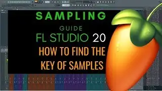 Find The Key of Sample in FL Studio When Sampling with FL Studio 20 #2