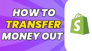 How To Transfer Money Out Of Shopify | Tutorial (2023)