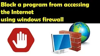 Block a program from accessing the Internet using windows firewall | Windows 7