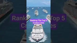 Ranking The Top 5 Cruise Lines 